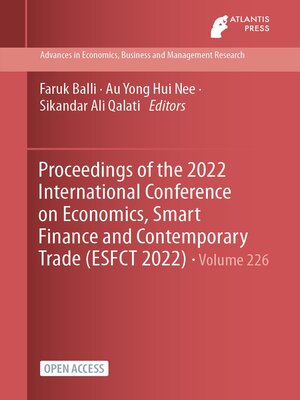 cover image of Proceedings of the 2022 International Conference on Economics, Smart Finance and Contemporary Trade (ESFCT 2022)